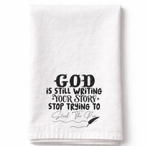 God is Still Writing Your Story- Tea Towel