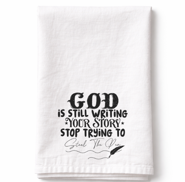 God is Still Writing Your Story- Tea Towel