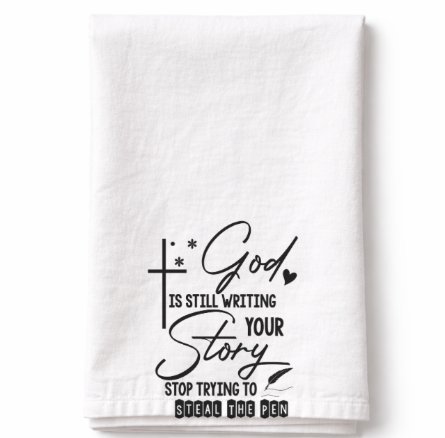 God is Still Writing Your Story- Tea Towel