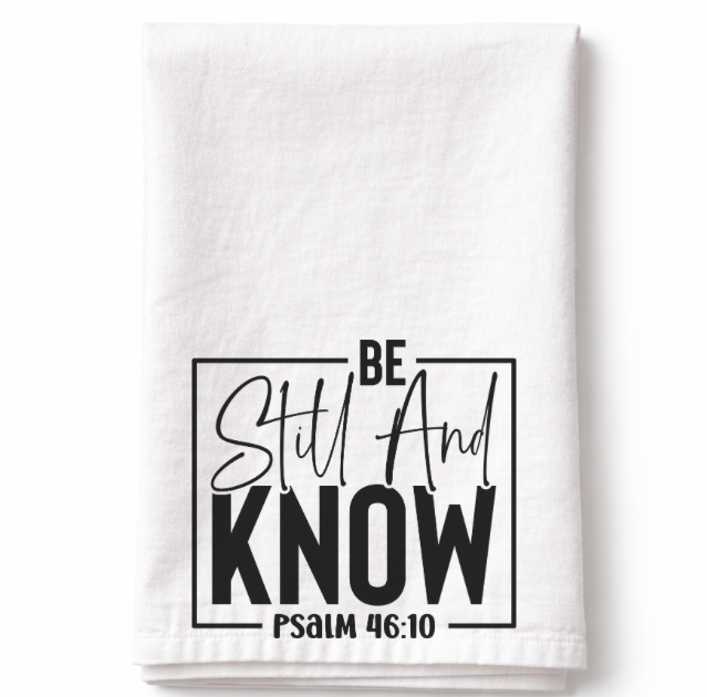Be Still and Know- Tea Towel