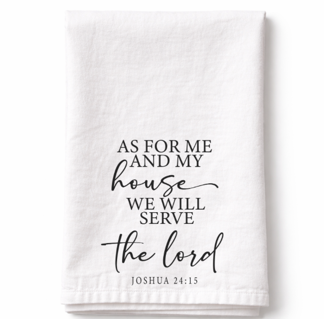 As For Me And My House- Tea Towel