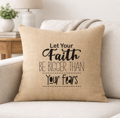 Let Your Faith Be Bigger Than Your Fear – Faith-Inspired Linen Throw Pillow