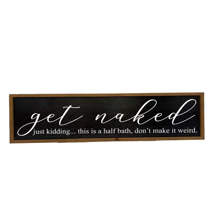 Get Naked Just Kidding Bath Black Sign - Bathroom Décor