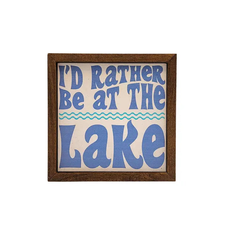 I'd Rather Be At The Lake Sign