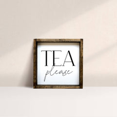 Tea Please Wood Sign