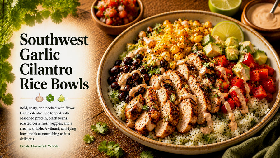 Southwest Garlic Cilantro Rice Bowls