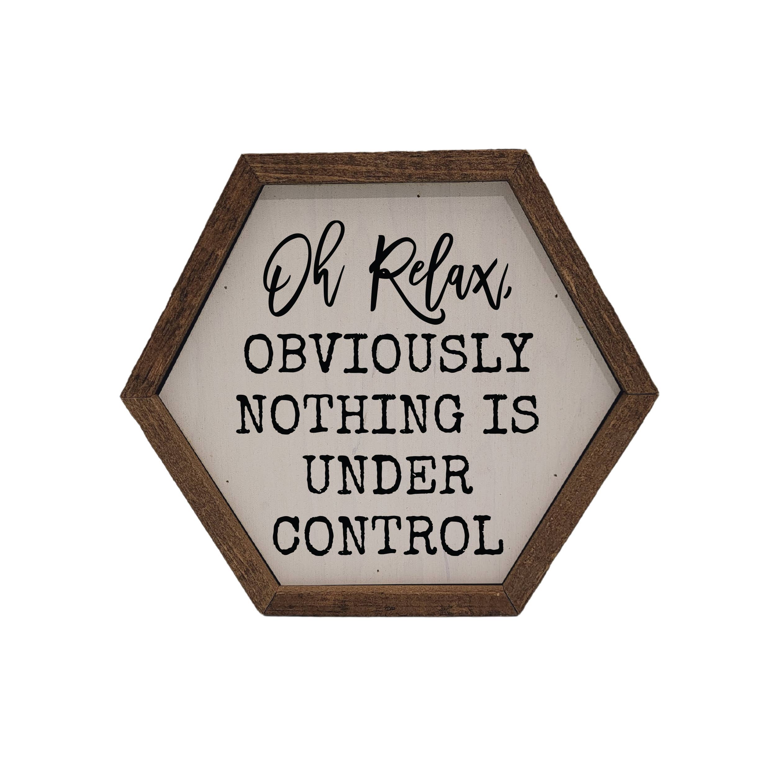 Oh Relax Funny Hexagon - Sign