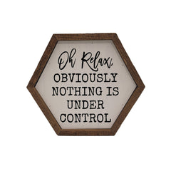 Oh Relax Funny Hexagon - Sign