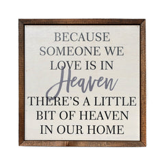 Because someone we love is in Heaven - Remembrance Sign