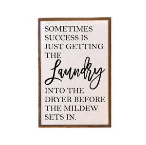 Sometimes Success Is Just Getting The Laundry Sign