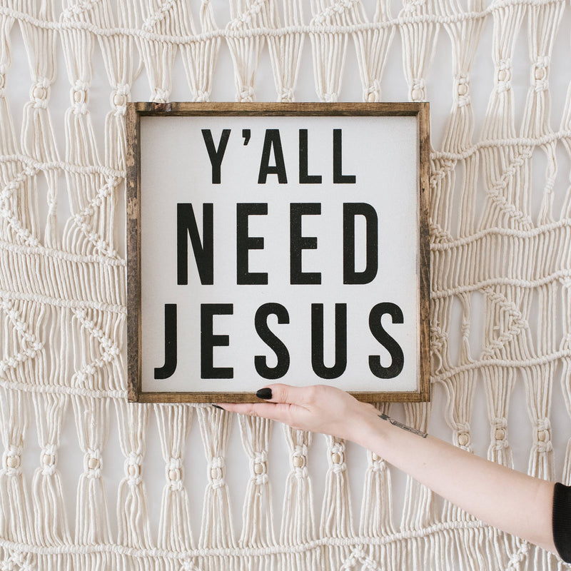 Y'all Need Jesus Wood Sign