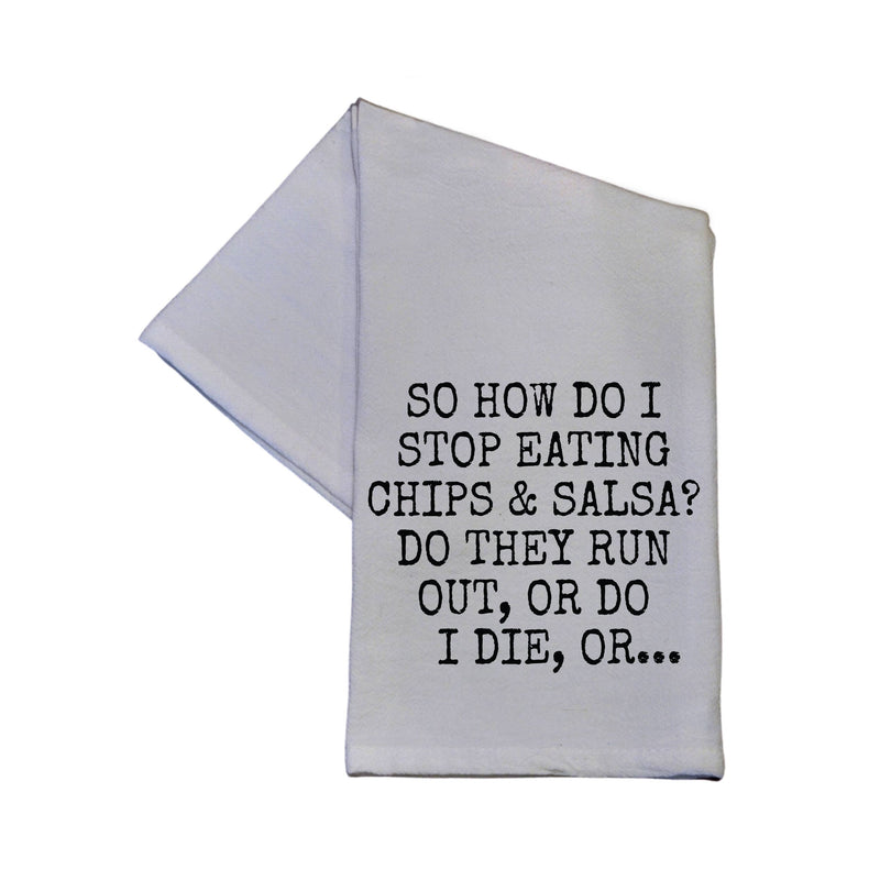 How Do I Stop Eating Chips & Salsa - Funny Dish Towel