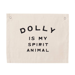 Dolly is my Spirit Animal Banner