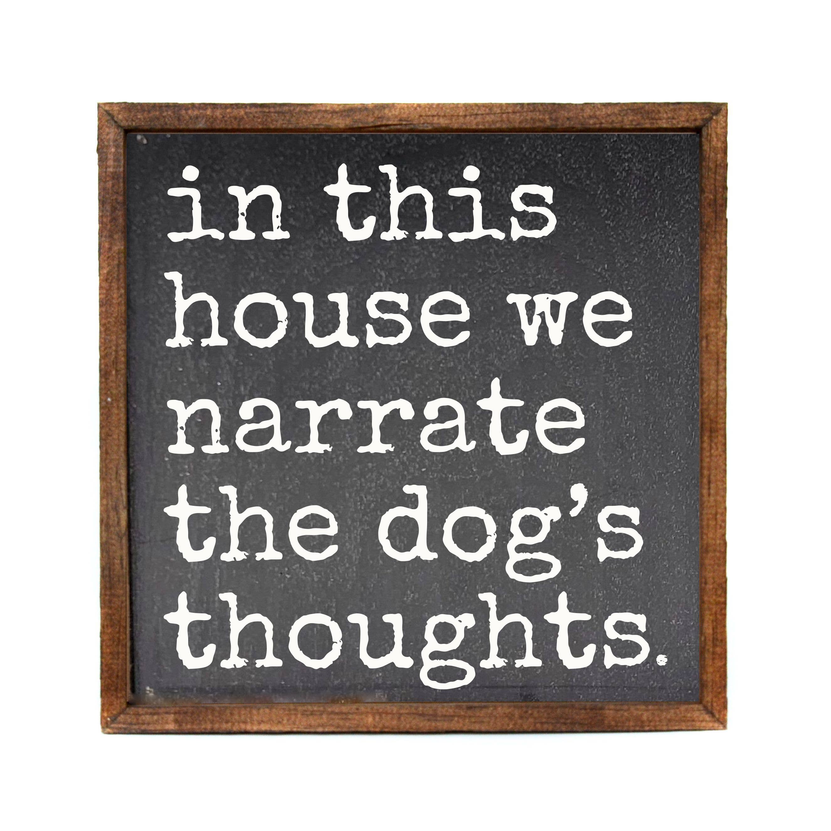 Narrate The Dog's Thoughts - Sign