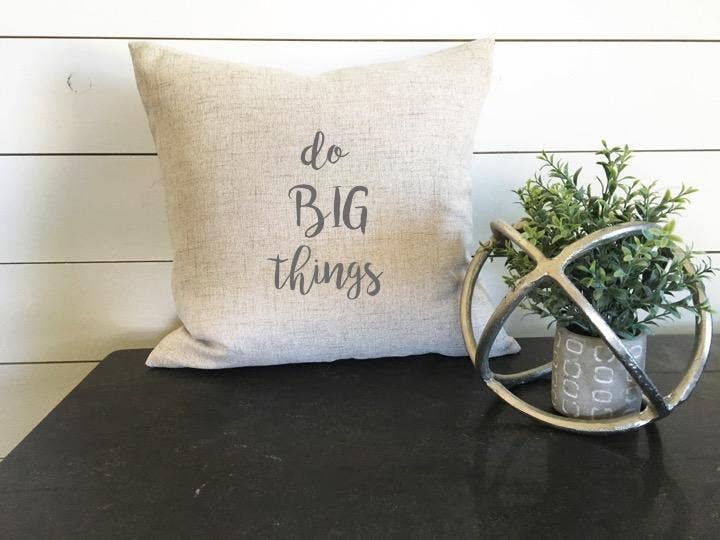 Do Big Things Pillow