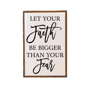 Let Your Faith Be Bigger Than Your Fear Wood Hanging