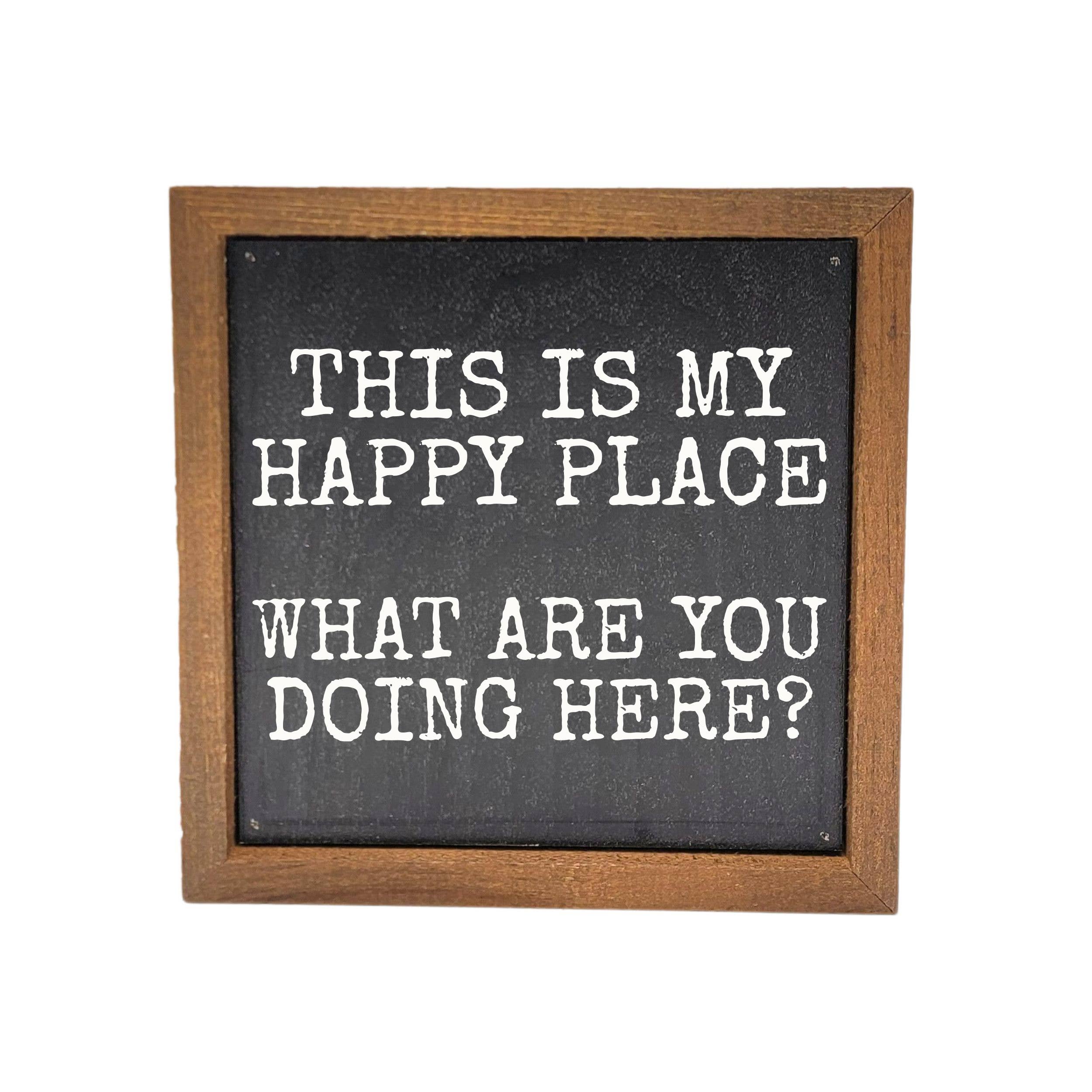 What Are You Doing Here? - Home Decor - Funny Sign