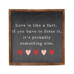 Love Is Like A Fart - Sign