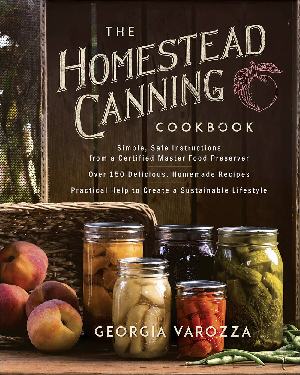 The Homestead Canning Cookbook