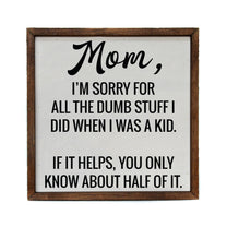 Mom I'm Sorry - Sign